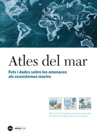 Atles del Mar fets i dades sobre les amenaces als nostres ecosistemes marins