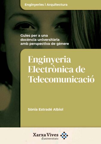 Guia per a una docència universitària amb perspectiva de gènere. Enginyeria Electrònica de Telecomunicació