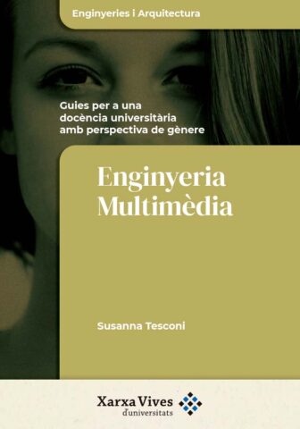 Guia per a una docència universitària amb perspectiva de gènere. Enginyeria Multimèdia