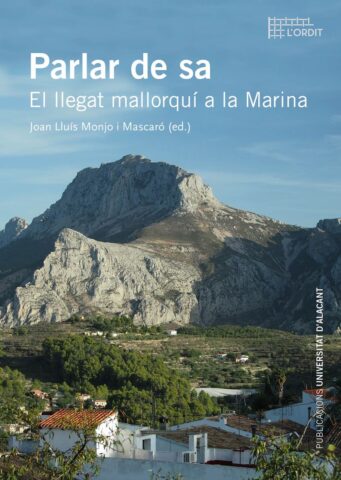 Parlar de sa. El llegat mallorquí a la Marina. Joan Lluís Monjo i Mascaró. Publicacions de la Universitat d'Alacant Parlar de sa. UA
